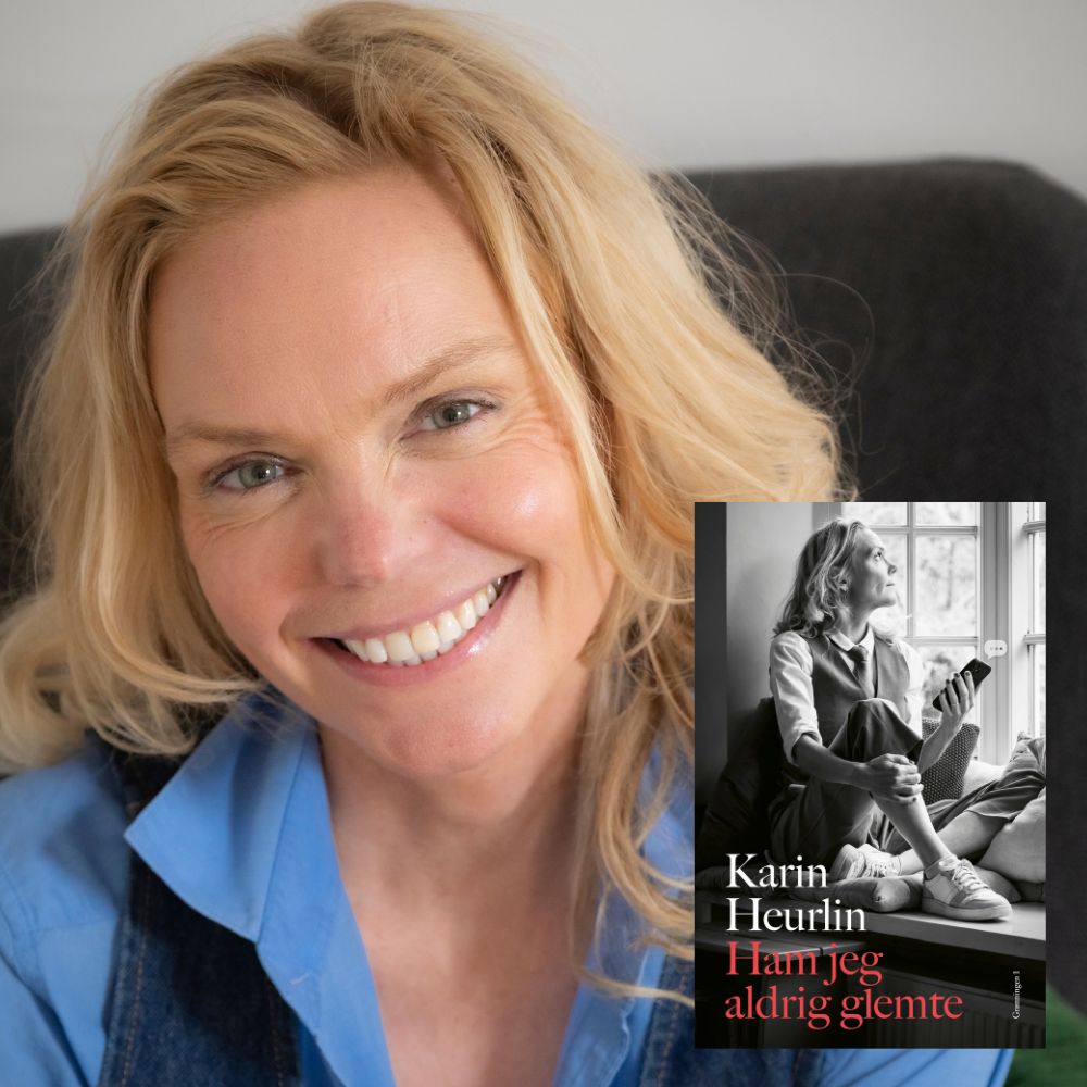 Karin Heurlin om HAM JEG ALDRIG GLEMTE