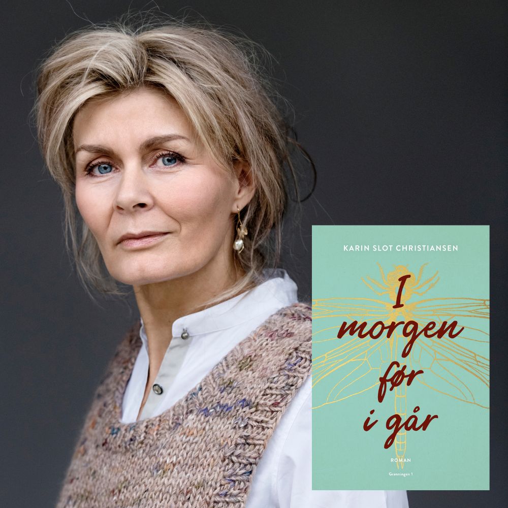 Karin Slot Christiansen om I MORGEN FØR I GÅR