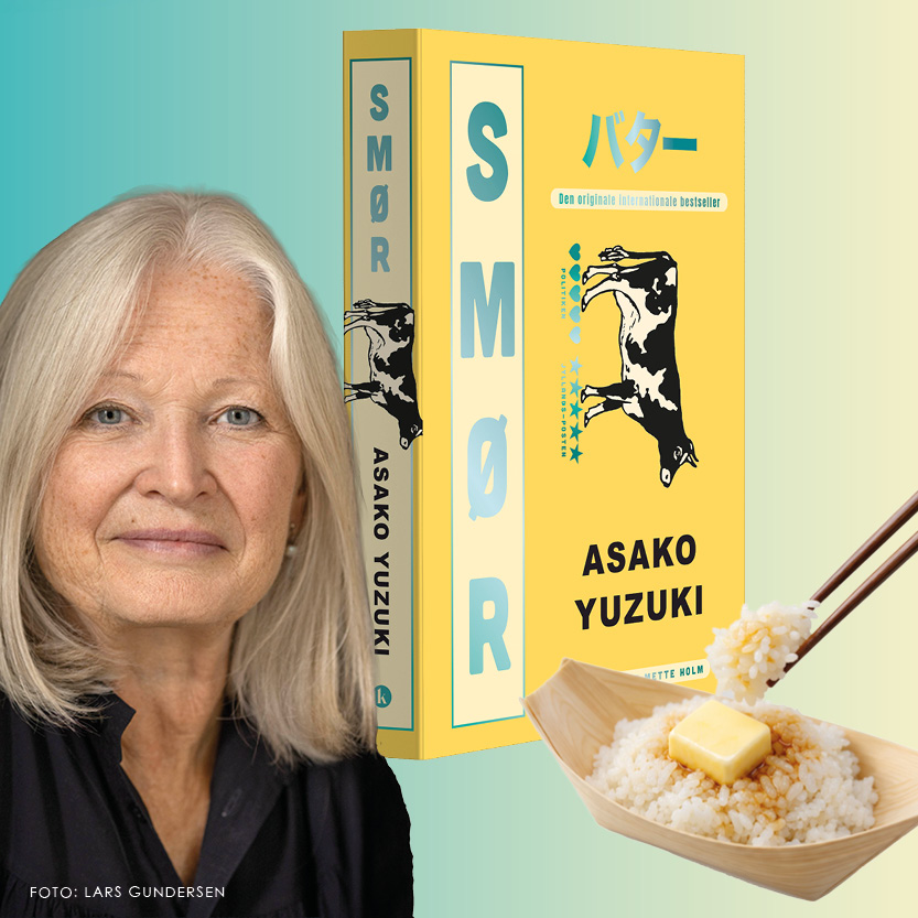 Kom og smag de ’gyldne ris’ fra romanen SMØR. Oversætter Mette Holm signerer Asako Yuzukis og Haruki Murakamis bøger.