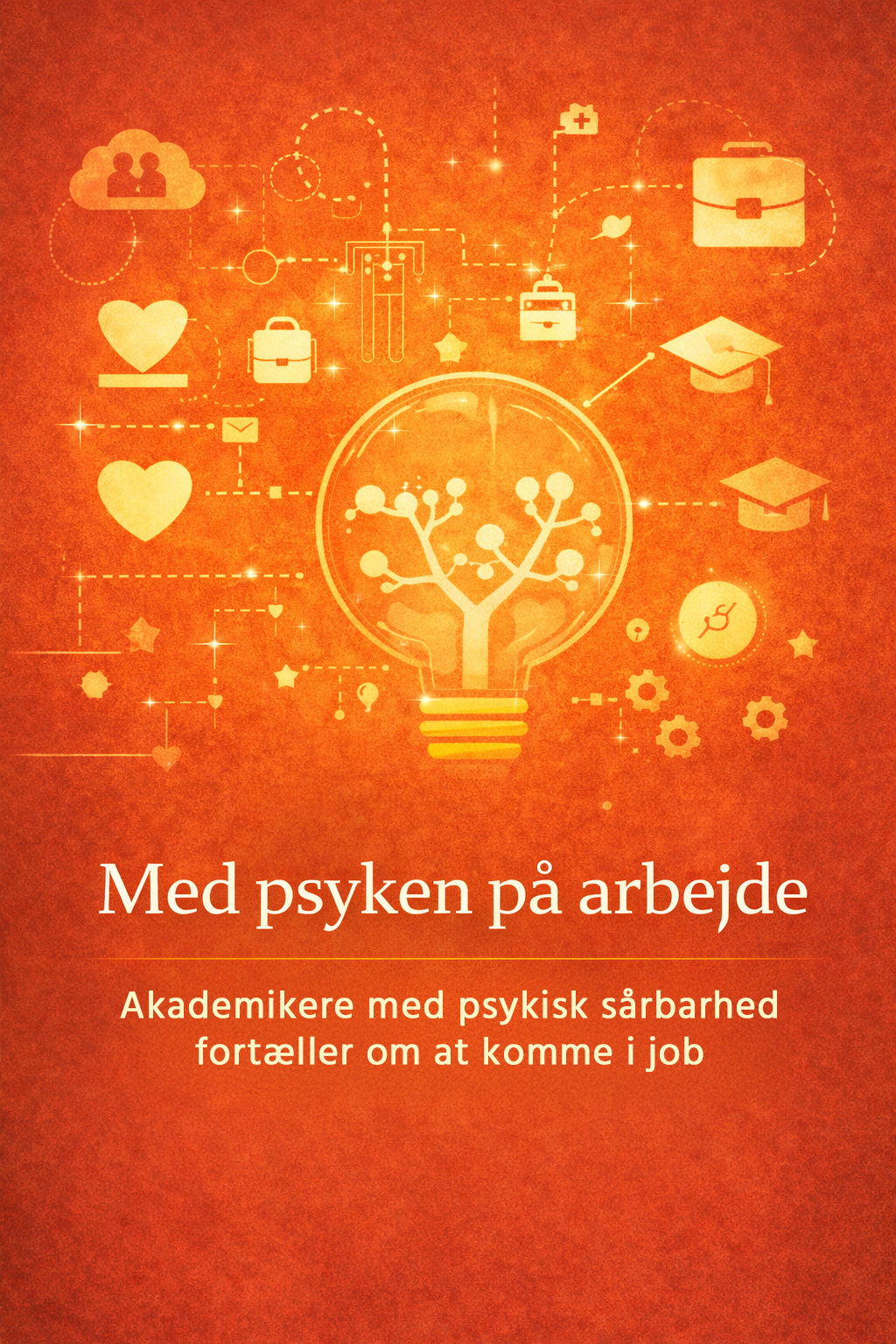 Akademikere med psykisk sårbarhed i arbejde