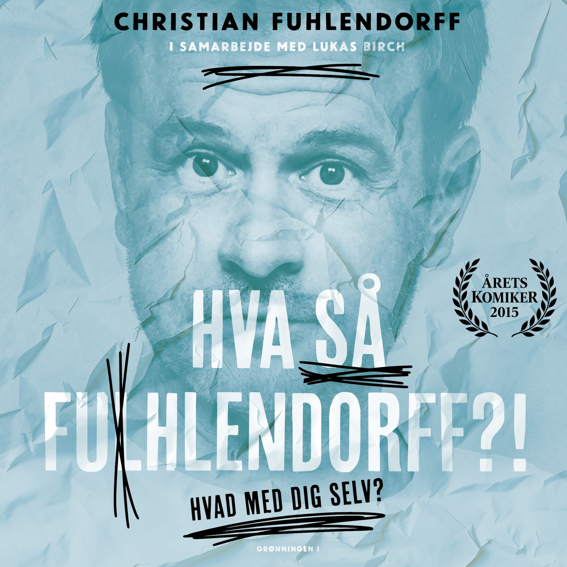 Hva så Fuhlendorff: Den danske komiker Christian Fuhlendorff fortæller åbent om at være et menneske midt i livet