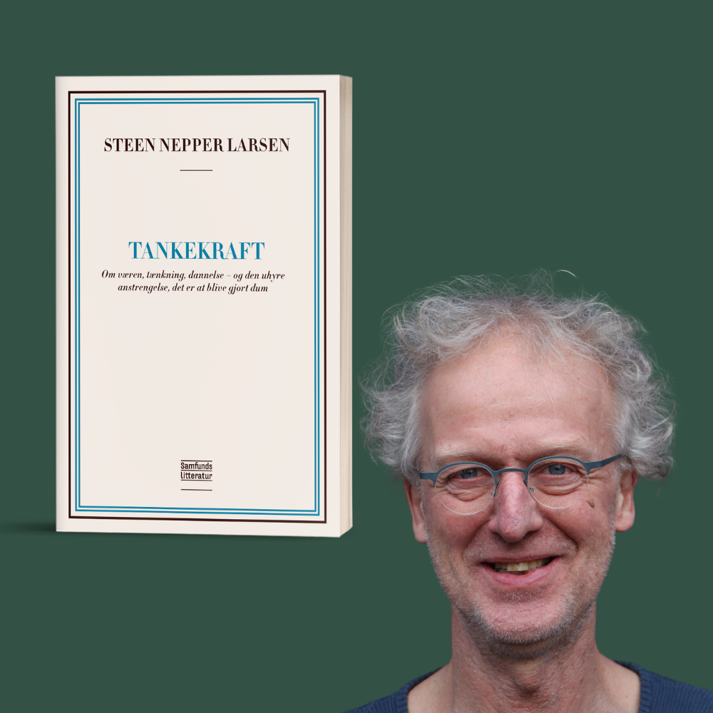 Hvordan sikrer vi tænkningens frihed – og hvorfor er den så altafgørende? Steen Nepper Larsen om sin filosofiske debatbog ‘Tankekraft’
