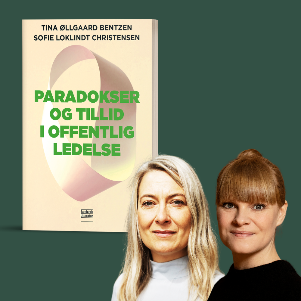 Hvordan håndterer vi bedst paradokser i offentlig ledelse? Tina Øllgaard Bentzen og Sofie Loklindt i samtale med Bente Dalsbæk